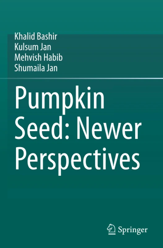 Pumpkin Seed: Newer Perspectives