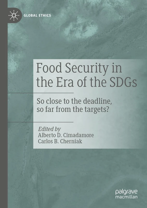 Food Security in the Era of the SDGs: So close to the deadline, so far from the targets? (Global Ethics) - Image 1
