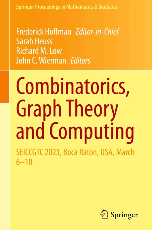 Combinatorics, Graph Theory and Computing: SEICCGTC 2023, Boca Raton, USA, March 6–10: 489 (Springer Proceedings in Mathematics & Statistics, 489)