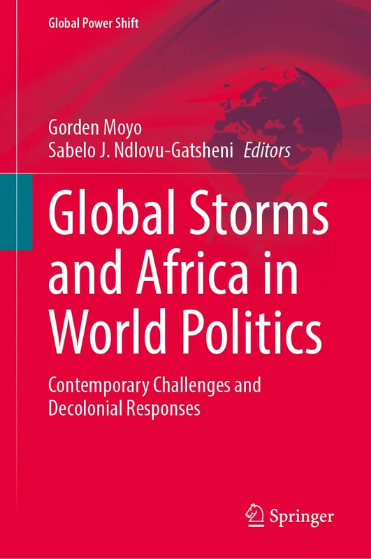 Global Storms and Africa in World Politics: Contemporary Challenges and Decolonial Responses (Global Power Shift)