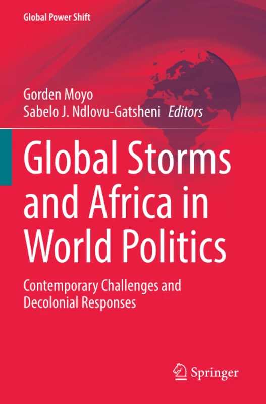 Global Storms and Africa in World Politics: Contemporary Challenges and Decolonial Responses (Global Power Shift)