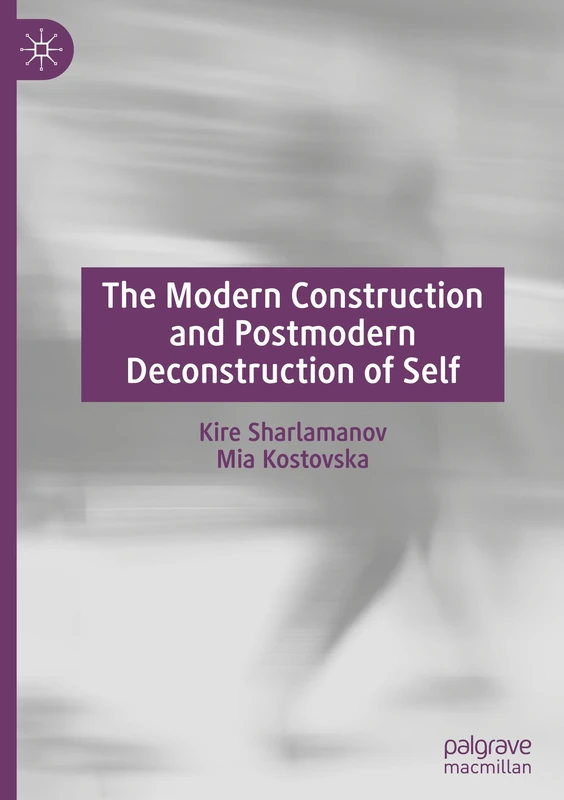 The Modern Construction and Postmodern Deconstruction of Self