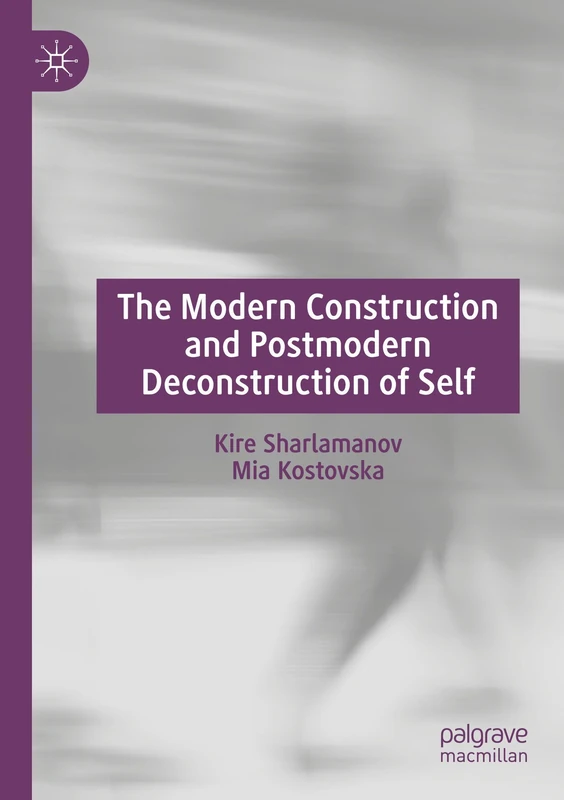 The Modern Construction and Postmodern Deconstruction of Self