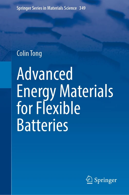 Advanced Energy Materials for Flexible Batteries: 349 (Springer Series in Materials Science, 349)