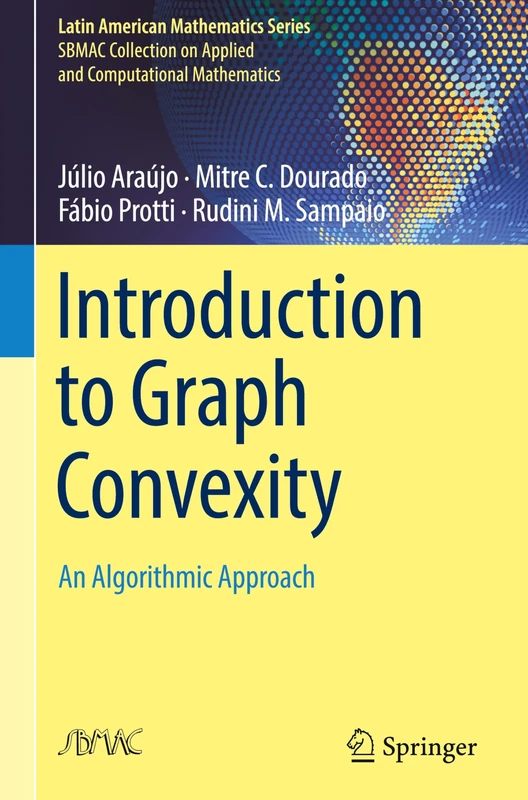 Introduction to Graph Convexity: An Algorithmic Approach (Latin American Mathematics Series)