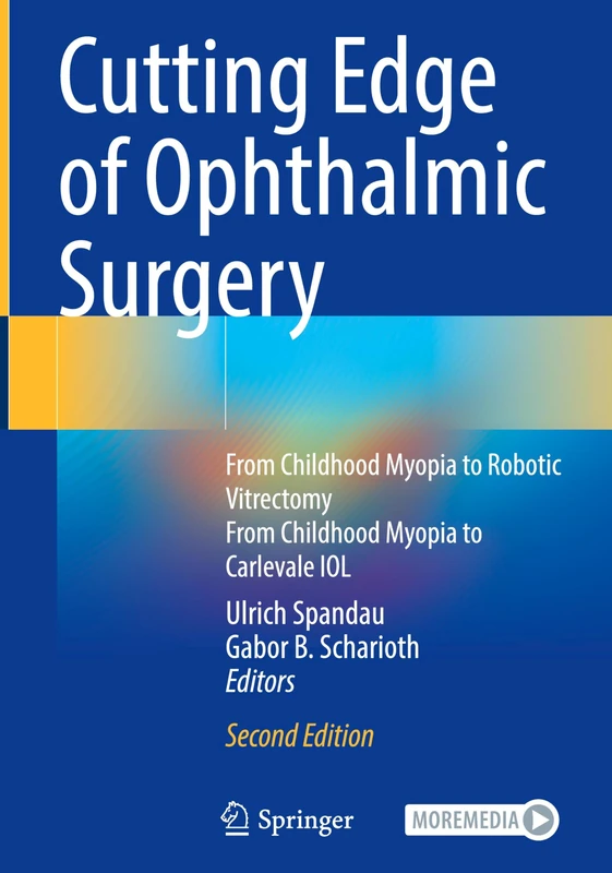 Cutting Edge of Ophthalmic Surgery: From Childhood Myopia to Robotic Vitrectomy From Childhood Myopia to Carlevale IOL
