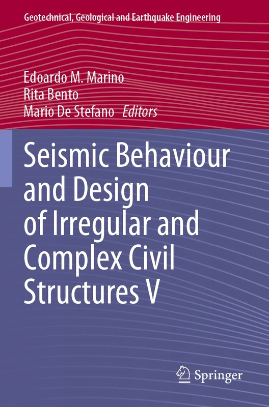 Seismic Behaviour and Design of Irregular and Complex Civil Structures V (Geotechnical, Geological and Earthquake Engineering, 53)