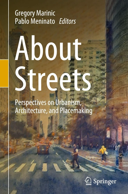 About Streets: Perspectives on Urbanism, Architecture, and Placemaking