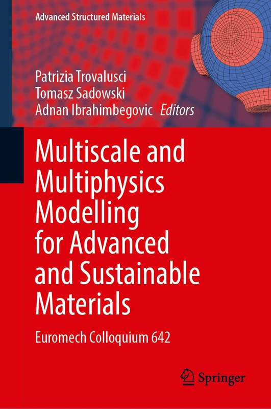 Multiscale and Multiphysics Modelling for Advanced and Sustainable Materials: Euromech Colloquium 642: 231 (Advanced Structured Materials, 231)