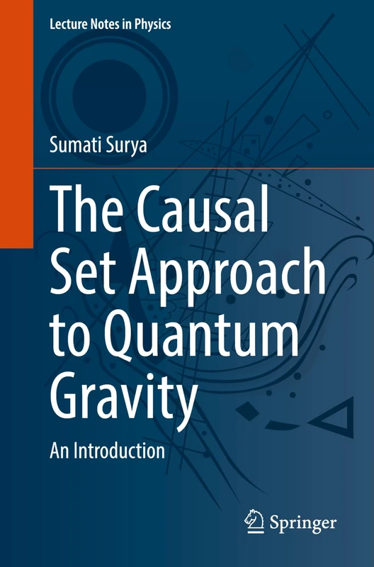 The Causal Set Approach to Quantum Gravity: An Introduction: 1036 (Lecture Notes in Physics, 1036)