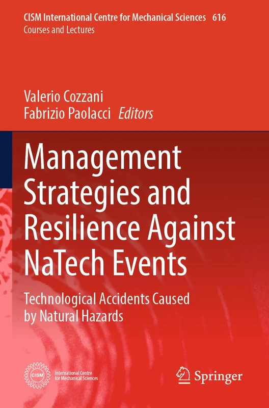 Management Strategies and Resilience Against NaTech Events: Technological Accidents Caused by Natural Hazards (CISM International Centre for Mechanical Sciences, 616)