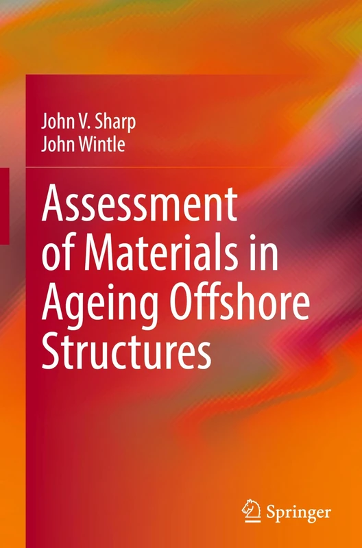 Assessment of Materials in Ageing Offshore Structures