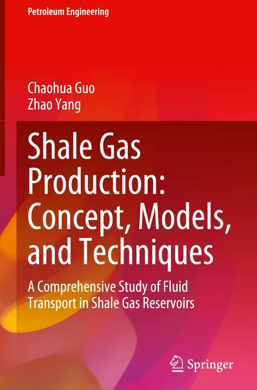 Springer Shale Gas Production: Concept, Models, and Techniques