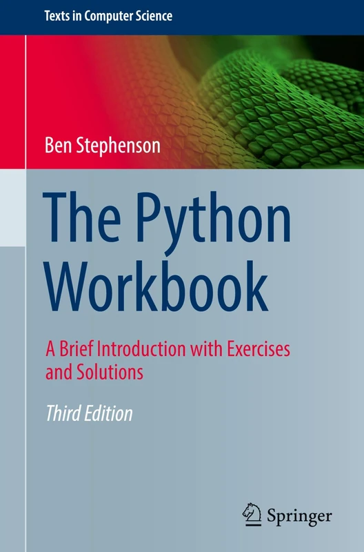 The Python Workbook: A Brief Introduction with Exercises and Solutions (Texts in Computer Science)