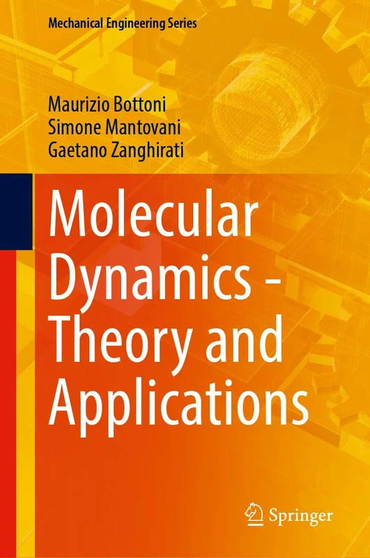 Molecular Dynamics - Theory and Applications (Mechanical Engineering Series)