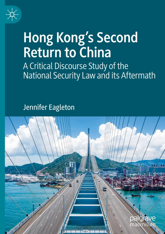 Hong Kong's Second Return to China: A Critical Discourse Study of the National Security Law and its Aftermath