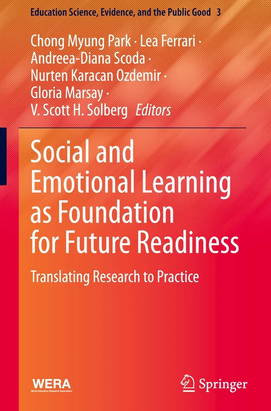 Social and Emotional Learning as Foundation for Future Readiness: Translating Research to Practice: 3 (Education Science, Evidence, and the Public Good, 3)
