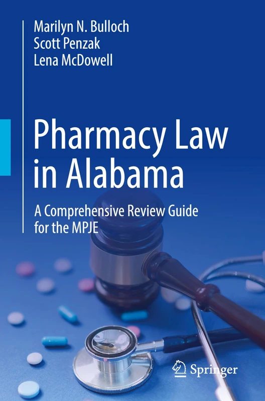 Pharmacy Law in Alabama: A Comprehensive Review Guide for the MPJE
