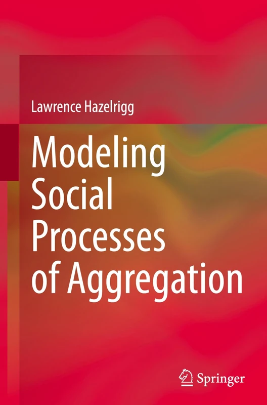 Modeling Social Processes of Aggregation