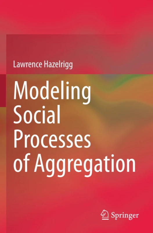 Modeling Social Processes of Aggregation