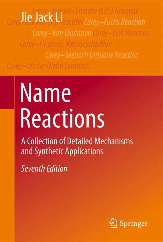 Name Reactions: A Collection of Detailed Mechanisms and Synthetic Applications