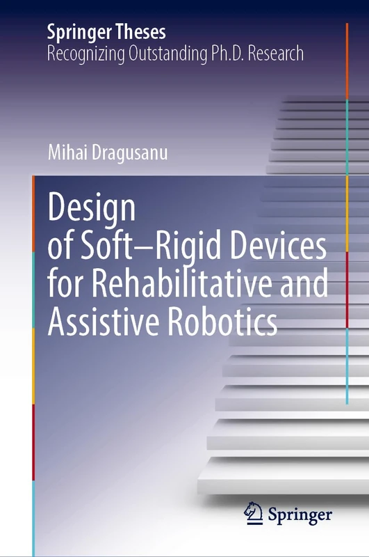 Springer Design of Soft-Rigid Devices for Robotics Thesis