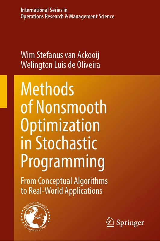 Methods of Nonsmooth Optimization in Stochastic Programming: From Conceptual Algorithms to Real-World Applications: 363 (International Series in Operations Research & Management Science, 363)