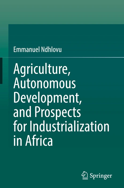Springer - Agriculture, Autonomous Development, and Industrialization
