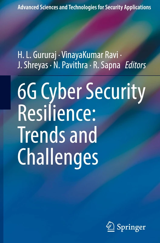6G Cyber Security Resilience: Trends and Challenges (Advanced Sciences and Technologies for Security Applications)