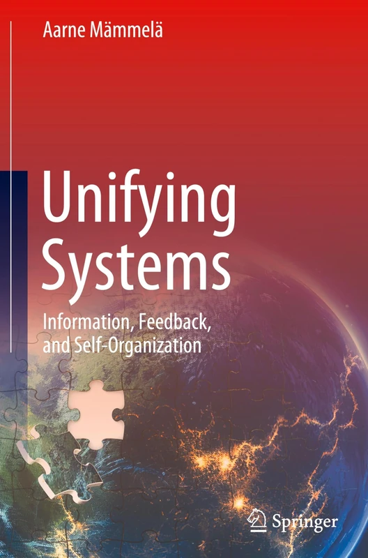 Unifying Systems: Information, Feedback, and Self-Organization