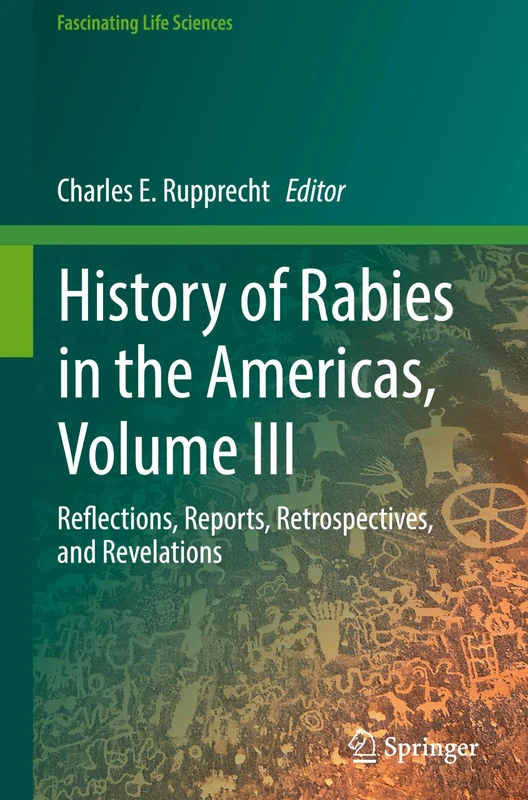 History of Rabies in the Americas, Volume III: Reflections, Reports, Retrospectives, and Revelations (Fascinating Life Sciences) - Image 1