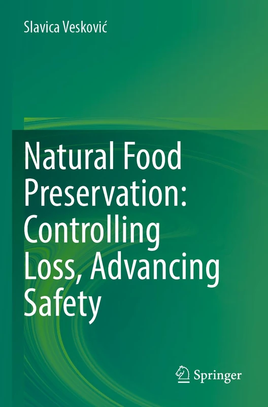 Natural Food Preservation: Controlling Loss, Advancing Safety