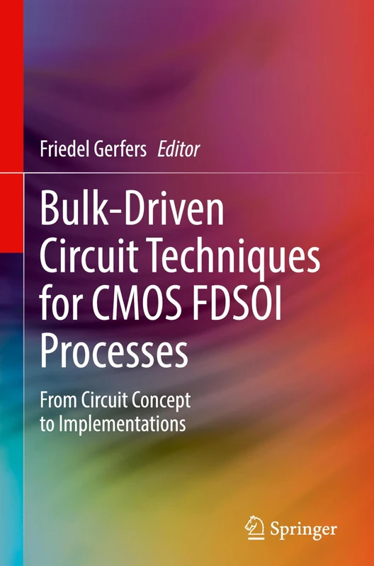 Bulk-Driven Circuit Techniques for CMOS FDSOI Processes: From Circuit Concept to Implementations