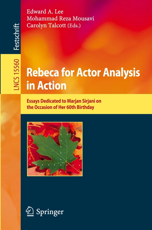 Rebeca for Actor Analysis in Action: Essays Dedicated to Marjan Sirjani on the Occasion of Her 60th Birthday: 15560 (Lecture Notes in Computer Science, 15560)