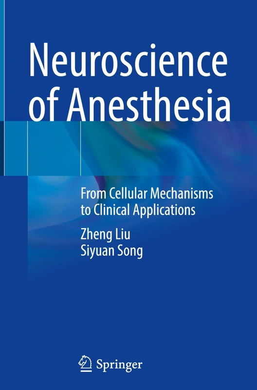 Neuroscience of Anesthesia: From Cellular Mechanisms to Clinical Applications