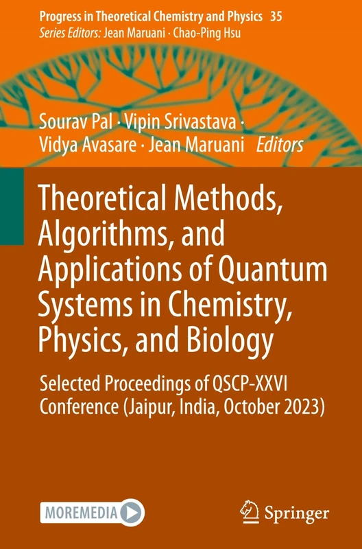 Theoretical Methods, Algorithms, and Applications of Quantum Systems in Chemistry, Physics, and Biology: Selected Proceedings of QSCP-XXVI Conference ... in Theoretical Chemistry and Physics, 35)