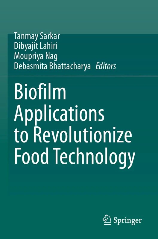 Biofilm Applications to Revolutionize Food Technology