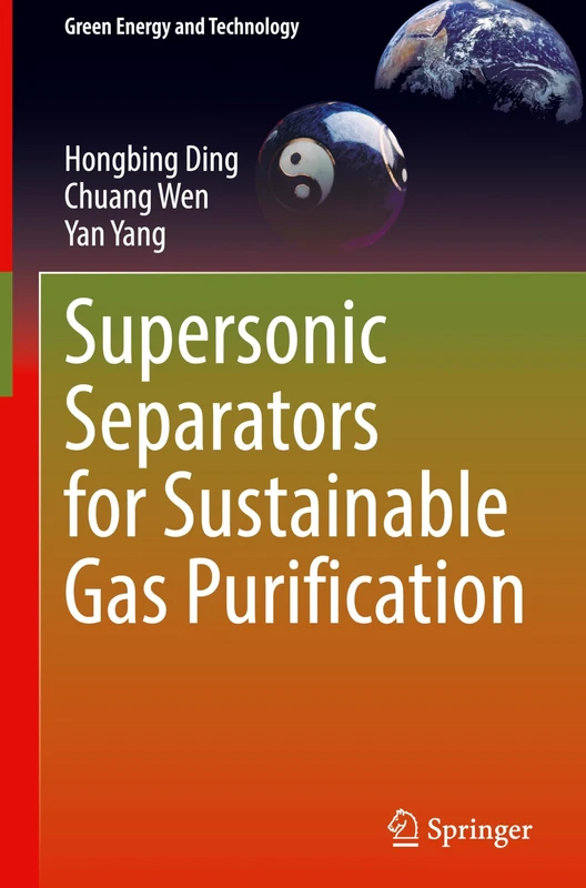 Supersonic Separators for Sustainable Gas Purification (Green Energy and Technology)