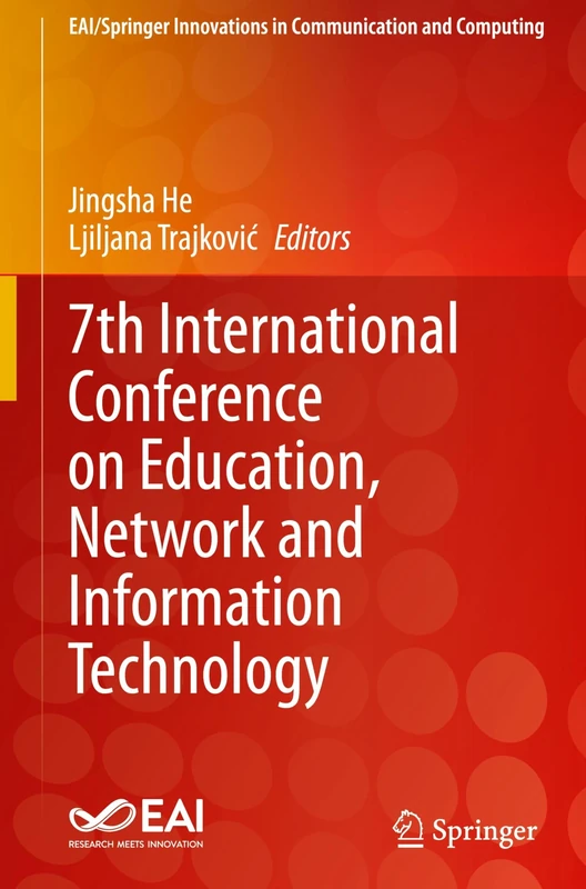 7th International Conference on Education, Network and Information Technology (EAI/Springer Innovations in Communication and Computing)
