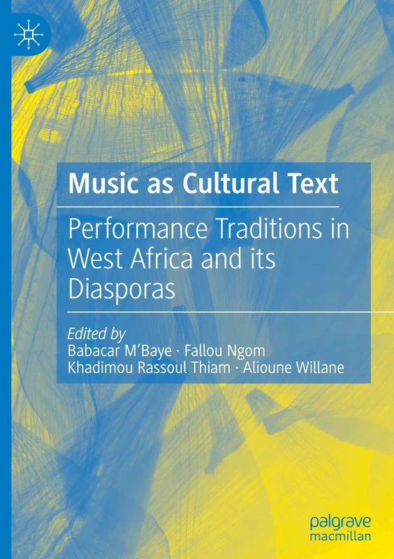 Music as Cultural Text: Performance Traditions in West Africa and its Diasporas