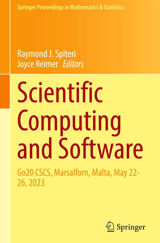 Scientific Computing and Software: Go20 CSCS, Marsalforn, Malta, May 22-26, 2023: 495 (Springer Proceedings in Mathematics & Statistics, 495)