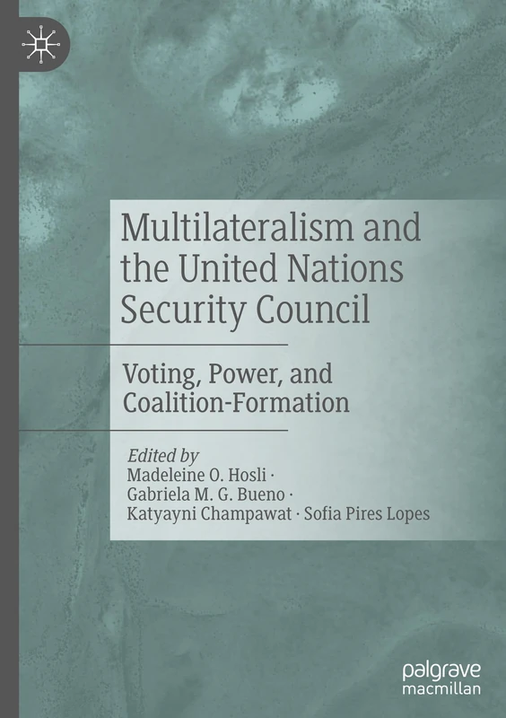 Multilateralism and the United Nations Security Council: Voting, Power, and Coalition-Formation