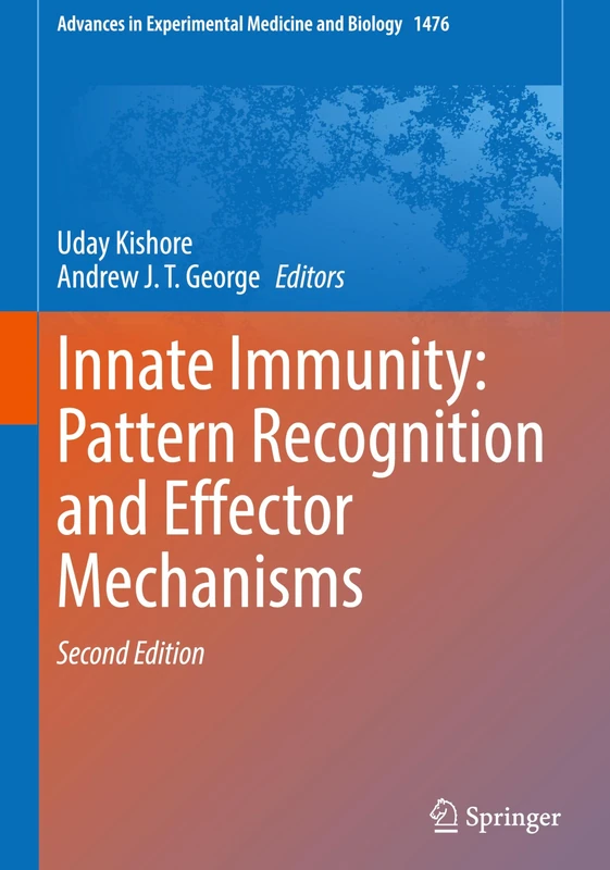Innate Immunity: Pattern Recognition and Effector Mechanisms: 1476 (Advances in Experimental Medicine and Biology, 1476)