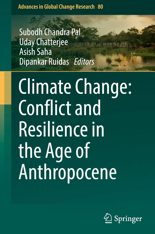 Climate Change: Conflict and Resilience in the Age of Anthropocene: 80 (Advances in Global Change Research, 80)