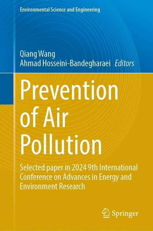 Prevention of Air Pollution: Selected Paper in 2024 9th International Conference on Advances in Energy and Environment Research (Environmental Science and Engineering)