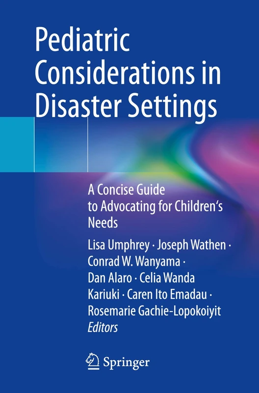 Pediatric Considerations in Disaster Settings: A Concise Guide to Advocating for Children's Needs