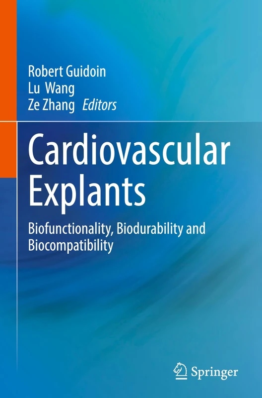 Cardiovascular Explants: Biofunctionality, Biodurability and Biocompatibility
