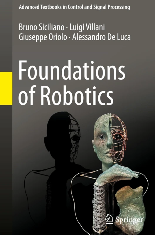 Foundations of Robotics (Advanced Textbooks in Control and Signal Processing)