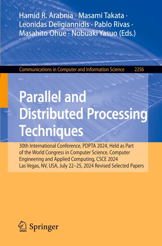 Parallel and Distributed Processing Techniques: 30th International Conference, PDPTA 2024, Held as Part of the World Congress in Computer Science, ... in Computer and Information Science, 2256)