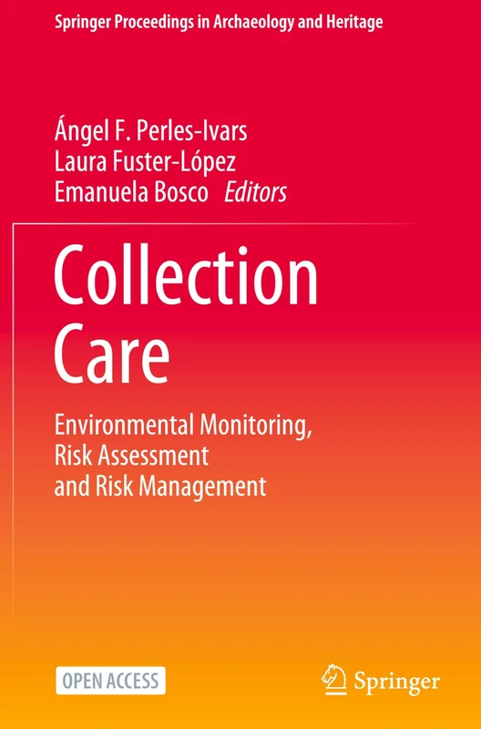 Collection Care: Environmental Monitoring, Risk Assessment and Risk Management (Springer Proceedings in Archaeology and Heritage) - Image 1